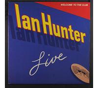 IAN HUNTER - welcome to the club, live