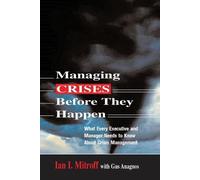 Ian I. Mitroff Gus ANAGNOS Managing Crises Before They Happen (Tascabile)