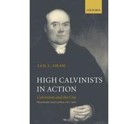 Ian J. Shaw High Calvinists in Action (Copertina rigida)