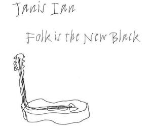 Ian, Janis - Folk Is The New Black