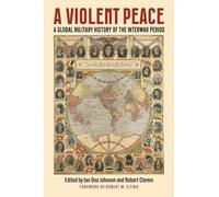 Ian Johnson A Violent Peace (Copertina rigida) Modern War Studies