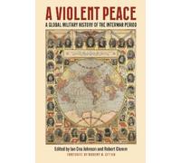 Ian Johnson A Violent Peace (Copertina rigida) Modern War Studies