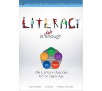 Ian Jukes Andrew Churches Lee Crockett Literacy Is NOT Enough (Tascabile)