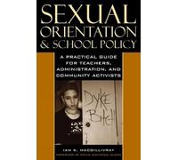 Ian K. Macgillivray Sexual Orientation and School Policy (Tascabile)