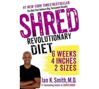 Ian K. Smith – Shred: The Revolutionary Diet – 6 Weeks 4 Inches 2 Sizes – Tascabile