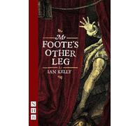 Ian Kelly Mr Foote's Other Leg (Tascabile) NHB Modern Plays