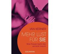 Ian Kerner Beate G Mehr Lust für sie: Was Frauen beim Sex verrückt (Tascabile)