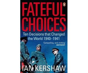 Ian Kershaw Fateful Choices (Tascabile)