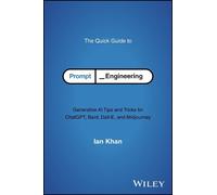 Ian Khan The Quick Guide to Prompt Engineering (Tascabile)