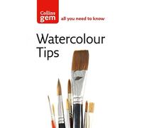 Watercolour Tips: An Illustrated Handbook of Painting Techniques for Landscapes and People