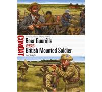 Ian Knight Boer Guerrilla vs British Mounted Soldier (Tascabile) Combat