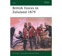 Ian Knight British Forces in Zululand 1879 (Tascabile) Elite