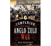 Ian Knight Companion to the Anglo-Zulu War (Tascabile)