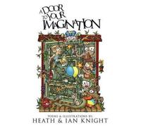 Ian Knight Heath Knight A Door to Your Imagination (Tascabile)