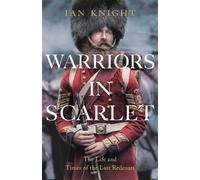 Ian Knight Warriors in Scarlet (Copertina rigida)