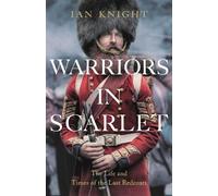 Ian Knight Warriors in Scarlet (Copertina rigida)