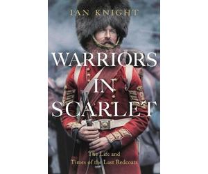 Ian Knight Warriors in Scarlet (Tascabile)