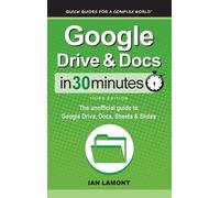 Ian Lamont Google Drive & Docs In 30 Minutes (Copertina rigida)