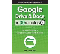 Ian Lamont Google Drive & Docs In 30 Minutes (Tascabile)