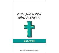 Ian Lawton What Jesus Was Really Saying (Tascabile) Supersoul