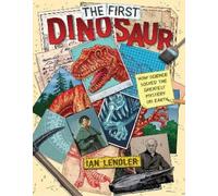 Ian Lendler The First Dinosaur (Copertina rigida)