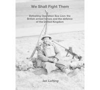 Ian Lofting We Shall Fight Them (Tascabile)