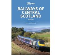 Ian Lothian Railways of Central Scotland 2016-20 (Tascabile)
