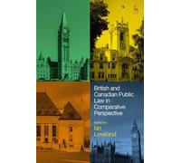 Ian Loveland British and Canadian Public Law in Comparative Perspect (Tascabile)