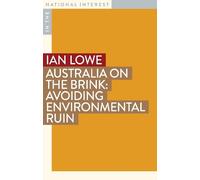 Ian Lowe Australia on the Brink (Tascabile) In the National Interest