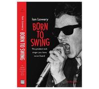 Ian Lowery: Born to Swing.: The greatest rock singer you have never heard