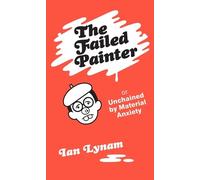 Ian Lynam The Failed Painter (Tascabile)