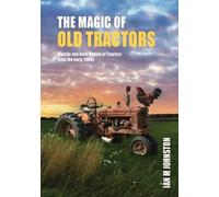 Ian M Johnston The Magic of Old Tractors (Copertina rigida)