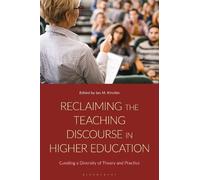 Ian M. Kinchin Reclaiming the Teaching Discourse in Higher Education (Tascabile)