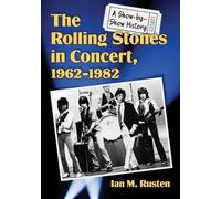 Ian M. Rusten The Rolling Stones in Concert, 1962-1982 (Tascabile)