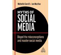 Ian MacRae Michelle Carvill Myths of Social Media (Tascabile) Business Myths