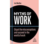 Ian MacRae Myths of Work (Copertina rigida) Business Myths series