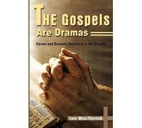 Ian MacTavish The Gospels are Dramas (Tascabile)
