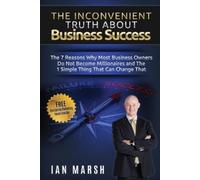 Ian Marsh The Inconvenient Truth About Business Success (Tascabile)