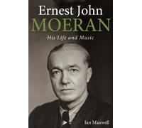 Ian Maxwell Ernest John Moeran (Copertina rigida)