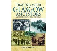Ian Maxwell Tracing Your Glasgow Ancestors: A Guide for Family & Loc (Tascabile)
