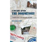 Ian McCart A Decade After the Dormitory (Copertina rigida)