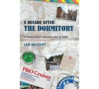 Ian McCart A Decade After the Dormitory (Tascabile)