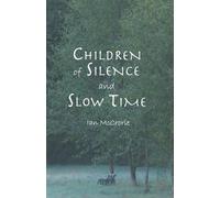 Ian McCrorie Children of Silence and Slow Time (Tascabile)