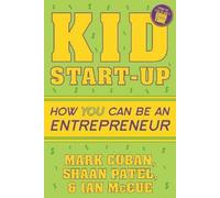 Ian McCue Shaan Patel Mark Cuban Kid Start-Up (Tascabile)