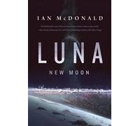 Ian McDonald Luna: New Moon (Tascabile) Luna