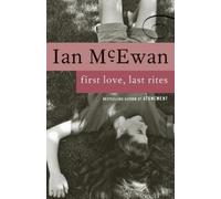 Ian McEwan First Love, Last Rites (Tascabile)