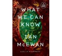 Ian McEwan What We Can Know (Tascabile)