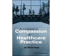 Ian McGonagle An Introduction to Compassion in Healthcare Practice (Tascabile)
