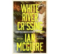 Ian McGuire White River Crossing (Copertina rigida)