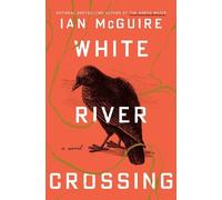 Ian McGuire White River Crossing (Copertina rigida)
